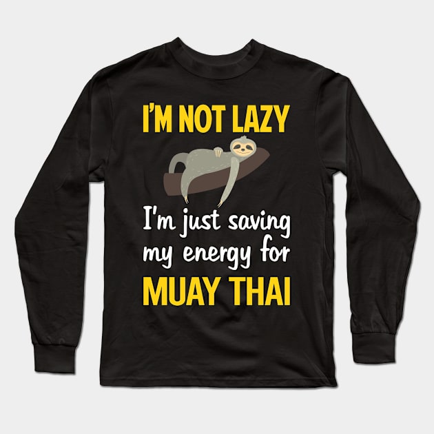 Funny Lazy Muay Thai Long Sleeve T-Shirt by relativeshrimp